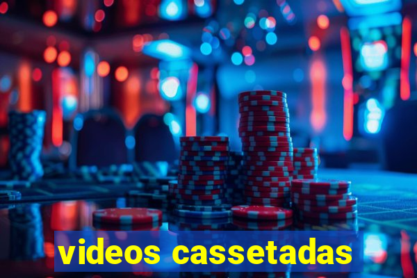 videos cassetadas